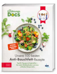 Die Ernährungs-Docs - Unsere 100 besten Anti-Bauchfett-Rezepte : Tag für Tag gesund genießen - für mehr Wohlbefinden und eine schlanke Körpermitte （1. Auflage. 2025. 224 S. 260.00 mm）