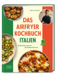 Das Airfryer Kochbuch Italien : 80 Klassiker jetzt für die Heißluftfritteuse （1. Auflage. 2025. 208 S. 98 Abb. 251.00 mm）