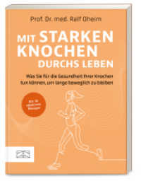 Mit starken Knochen durchs Leben : Was Sie für die Gesundheit Ihrer Knochen tun können, um lange beweglich zu bleiben （1. Auflage. 2025. 144 S. 203.00 mm）