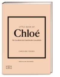 Little Book of Chloé : Die Geschichte des französischen Luxuslabels (Die kleine Modebibliothek 15) （1. Auflage. 2025. 160 S. 100 Abb. 185.00 mm）