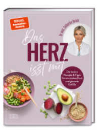 Das Herz isst mit : Die besten Rezepte f&uuml;r ein gesundes Herz und starke Gef&auml;&szlig;e （1. Auflage）
