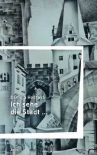 Ich sehe die Stadt ... : Mit einem Nachwort von Radonitzer （150 S. 208 x 126 mm）