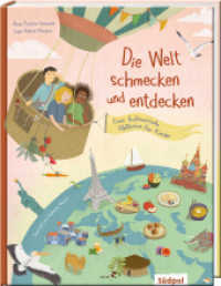 Die Welt schmecken und entdecken - eine kulinarische Weltreise für Kinder （2022. 120 S. durchgängig farbig. 30.5 cm）