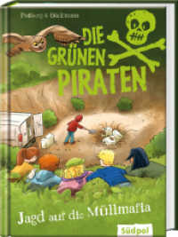Die grünen Piraten - Jagd auf die Müllmafia : Spannender Mix aus Kinderkrimi und Sachinfos - Kinderbuch ab 8 Jahre für Jungen und Mädchen über Natur und Umweltschutz (Die Grünen Piraten 1) （2022. 144 S. mit s/w-Illustrationen. 20.5 cm）