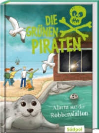 Die Grünen Piraten - Alarm auf der Robbenstation : Spannender Mix aus Kinderkrimi und Sachinfos - Kinderbuch ab 8 Jahre für Jungen und Mädchen über Natur und Umweltschutz (Die Grünen Piraten 6) （2022. 144 S. mit s/w-Illustrationen. 20.5 cm）