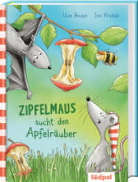 Zipfelmaus sucht den Apfelräuber : große Erstlese-Schrift, kurze Kapitel und farbige Illustrationen auf jeder Seite - lustig-leichtes Kinderbuch ab 6 Jahren für Mädchen und Jungen aus Frau Bienenstichs Garten (Zipfelmaus 4) （NED. 2024. 112 S. farbige Illustrationen auf jeder Seite. 21 cm）