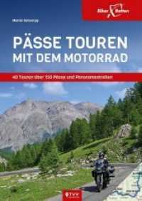 Pässetouren mit dem Motorrad : 40 Touren über 150 Pässe und Panoramastraßen （2020. 272 S. 24 cm）