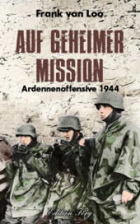 Auf Geheimer Mission : Ardennenoffensive 1944 （2025. 240 S. 220 x 140 x 20 mm）