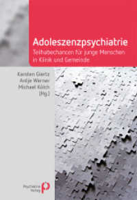 Adoleszenzpsychiatrie : Teilhabechancen für junge Menschen in Klinik und Gemeinde (Fachwissen) （2022. 256 S. 24 cm）