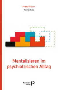 Mentalisieren im psychiatrischen Alltag (Praxiswissen) （2024. 160 S. 19.5 cm）
