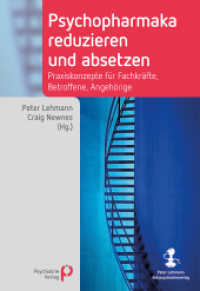 Psychopharmaka reduzieren und absetzen : Praxiskonzepte für Fachkräfte, Betroffene, Angehörige (Fachwissen) （2023. 288 S. 24 cm）
