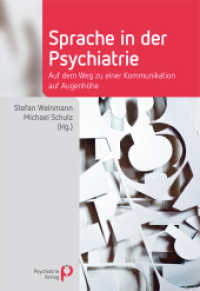 Sprache in der Psychiatrie : Auf dem Weg zu einer Kommunikation auf Augenhöhe (Fachwissen) （1. Aufl. 2024. 2024. 304 S. 24 cm）