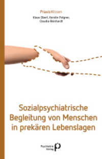 Sozialpsychiatrische Begleitung von Menschen in prekären Lebenslagen (PraxisWissen) （2025. 160 S. 195 mm）