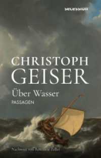 Über Wasser : Passagen (Christoph Geiser Werkausgabe 8) （2024. 320 S. 19.8 cm）