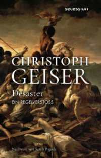 Desaster : Ein Regelverstoß (Christoph Geiser Werkausgabe 9) （2024. 320 S. 19.8 cm）