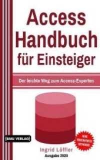 Access Handbuch für Einsteiger : Der leichte Weg zum Access-Experten