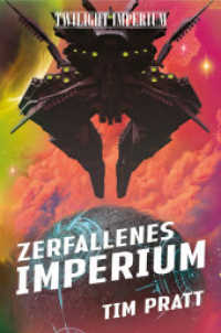 Twilight Imperium: Zerfallenes Imperium (Twilight Imperium 2) （2022. 389 S. 18 cm）