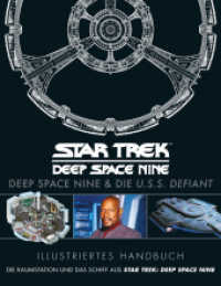Illustriertes Handbuch: Deep Space Nine & die U.S.S. Defiant / Die Raumstation und das Schiff aus Star Trek: Deep Space （2022. 201 S. 280 mm）