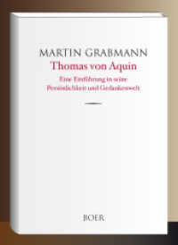 Thomas von Aquin : Eine Einführung in seine Persönlichkeit und Gedankenwelt （2022. 156 S. 221 mm）