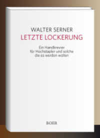 Letzte Lockerung : Ein Handbrevier für Hochstapler und solche die es werden wollen （2022. 172 S. 211 mm）
