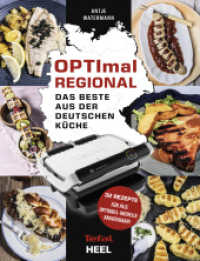 OPTImal Regional - Das Grillbuch f&uuml;r den OPTIgrill von Tefal : Das Beste aus der deutschen K&uuml;che - F&uuml;r das Original von Tefal