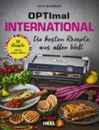 OPTImal International. OptiGrill Kochbuch : Die besten Rezepte aus aller Welt. 30 Rezepte f&uuml;r alle OptiGrill Modelle - Das Original von Tefal