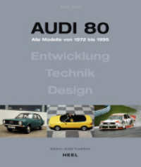 Audi 80 - Alle Modelle von 1972 bis 1995. Aktualisierte Neuauflage (2023) : Entwicklung - Technik - Design. Oldtimer Youngtimer Quattro （2023. 192 S. zahlreiche Abbildungen. 290 mm）