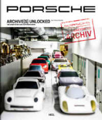Porsche Archive(s) unlocked : 100 Raritäten aus Zuffenhausen （2025. 384 S. 250 Abb. 290 mm）