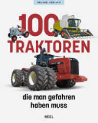 100 Traktoren, die man gefahren haben muss （2024. 112 S. zahlreiche farbige Abbildungen. 210 mm）