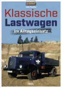 Klassische Lastwagen im Alltagseinsatz : Oldtimer LKW im Arbeitsalltag fotografier von Udo Paulitz （2024. 140 S. zahlreiche Farbbilder. 297 mm）
