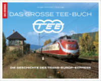 Das große TEE-Buch : Die Geschichte des Trans-Europ-Express. Geschenkbuch für Zug- und Eisenbahn-Fans （2024. 140 S. zahlreiche Farbfotos. 240 x 300 mm）