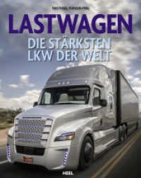 Lastwagen : die stärksten Trucks & LKW der Welt （2024. 224 S. zahlreiche größtensteils farbige Abbildungen.）