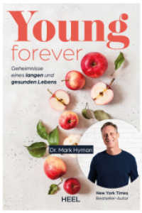 Young Forever - auf ewig jung : Geheimnisse eines langen und gesunden Lebens. Ratgeber von New York Times-Bestseller-Autor Dr. Mark Hyman zum Thema Langlebigkeit Longevity （2024. 352 S. 240 mm）