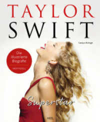 Taylor Swift Superstar - Die illustrierte Biografie und Fanbuch für alle Swifties - inoffiziell （2024. 144 S. zahlreiche farbige Abbildungen. 270 mm）