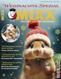 MIXX Weihnachts Spezial (2024) : Rezepte für den Thermomix® Weihnachtbacken, Weihnachtsbasteln, Weihnachtsfreude （2024. 148 S. 297 mm）