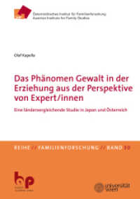 Das Phänomen Gewalt in der Erziehung aus der Perspektive von Expert/innen (Familienforschung - Schriftenreihe des Österreichischen Instituts für Familienforschung (ÖIF) 30) （2019. 376 S. 210 mm）