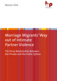 Marriage Migrants' Way out of Intimate Partner Violence : The Tense Relationship Between the Private and the Public Sphere （2025. 420 S. 210 mm）