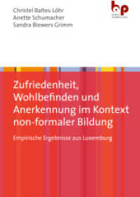 Zufriedenheit, Wohlbefinden und Anerkennung im Kontext non-formaler Bildung : Empirische Ergebnisse aus Luxemburg （2024. 250 S. 210 mm）