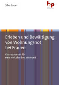 Erleben und Bewältigung von Wohnungsnot bei Frauen : Konsequenzen für eine inklusive Soziale Arbeit （2022. 251 S. 210 mm）