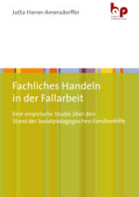Fachliches Handeln in der Fallarbeit : Eine empirische Studie über den Stand der Sozialpädagogischen Familienhilfe （2022. 244 S. 210 mm）