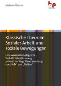 Klassische Theorien Sozialer Arbeit und soziale Bewegungen : Eine wissenssoziologische Verhältnisbestimmung anhand der Begriffsverwendung von "Volk" und "Nation" （2023. 419 S. 210 mm）