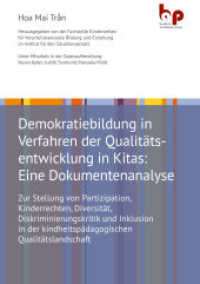 Demokratiebildung in Verfahren der Qualitätsentwicklung in Kitas: Eine Dokumentenanalyse : Zur Stellung von Partizipation, Kinderrechten, Diversität, Diskriminierungskritik und Inklusion in der kindheitspädagogischen Qualitätsland （2024. 185 S. 210 mm）