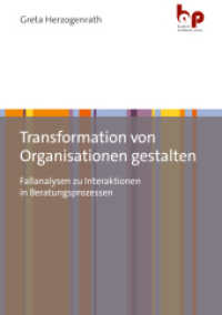 Transformation von Organisationen gestalten : Fallanalysen zu Interaktionen in Beratungsprozessen （2025. 180 S. 210 mm）