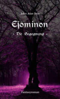 Ejominon, Die Begegnung : Fantasyroman (Ejominon 2) （2019. 304 S. 20.5 cm）