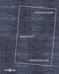 Toshiko Mori Architect : Observations （2020. 240 S. 396 Abb. 31 cm）