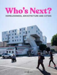 Who's Next : Homelessness, Architecture, and Cities （2021. 272 S. Illustrations. 31 cm）
