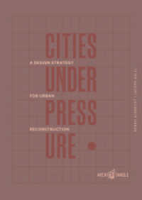 Cities Under Pressure : A Design Strategy for Urban Reconstruction （2023. 224 S. Grafiken, Abbildungen, Pläne. 24.5 cm）