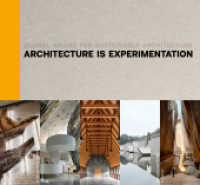 Architecture Is Experimentation : Global Award for Sustainable Architecture （2024. 144 S. 155 illustrations. 24 x 26 cm）
