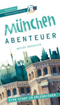 München - Abenteuer Reiseführer Michael Müller Verlag : Eine Stadt in Erlebnissn (MM-Abenteuer) （2023. 240 S. 210 mm）