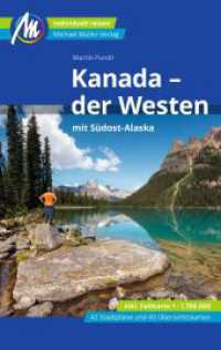 Kanada - der Westen mit Südost-Alaska Reiseführer Michael Müller Verlag, m. 1 Karte : Individuell reisen mit vielen praktischen Tipps (MM-Reisen) （2., überarb. Aufl. 2023. 756 S. 399 Farbfotos. 190 mm）